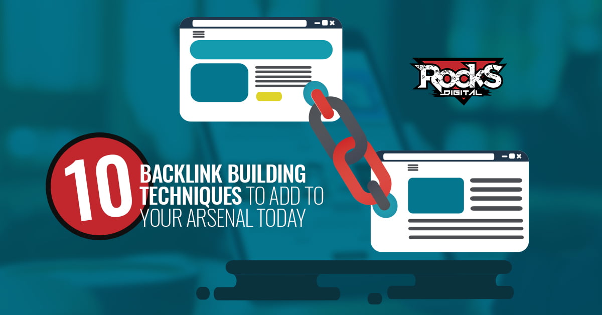 10 backlink building techniques to add to your arsenal today
