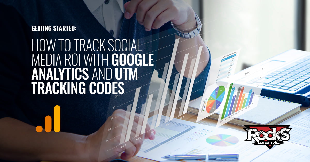 How to track social media ROI with Google analytics and UTM tracking codes